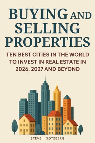Buying And Selling Properties: Ten Best Cities In The World To In...