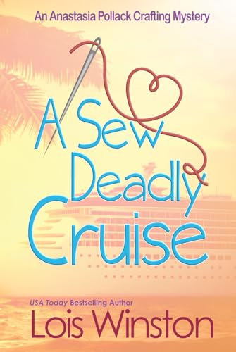 A Sew Deadly Cruise (An Anastasia Pollack Craft... 1940795664 Book Cover