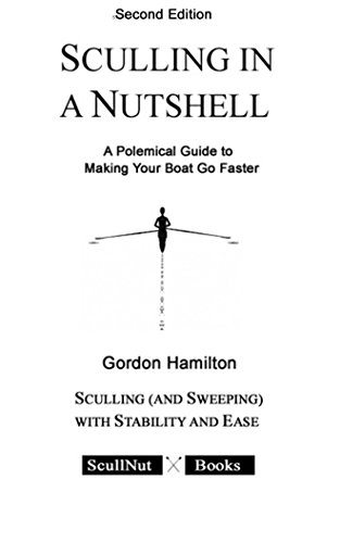 Sculling in a Nutshell: A Polemical Guide to Making Your Boat Go Faster