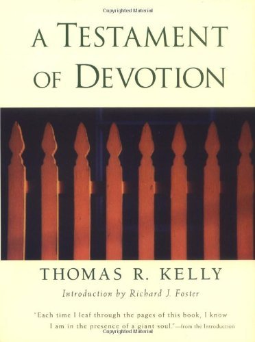 By Thomas Raymond Kelly - A Testament of Devotion (Reprint)