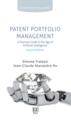 Patent Portfolio Management: A Practical Guide in the Age of Artificial Intelligence: Second Edition (Elgar Practical Guides)