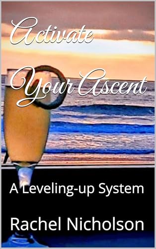  Activate Your Ascent: A Leveling-up System (Elevated Presence Book 2) (English Edition)