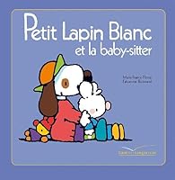 Petit Lapin Blanc et la baby-sitter 2013909969 Book Cover