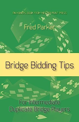 Bridge Bidding Tips: For Intermediate Duplicate Bridge Players