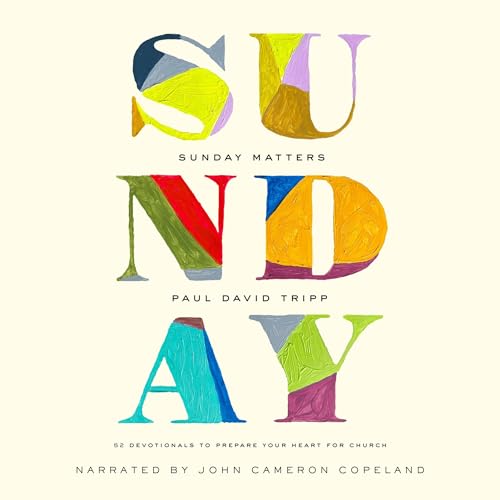 Sunday Matters -- Paul David Tripp episode artwork