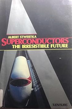 Hardcover Superconductors, the Irresistible Future Book