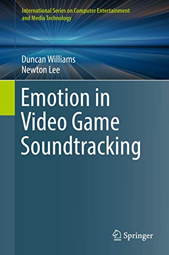 Emotion in Video Game Soundtracking (International Series on Computer, Entertainment and Media Technology)