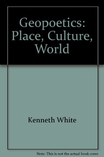 Geopoetics : Place, Culture, World Paperback Kenneth White