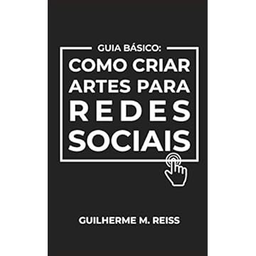 Capa do livro Guia Básico: Como Criar Artes para Redes Sociais