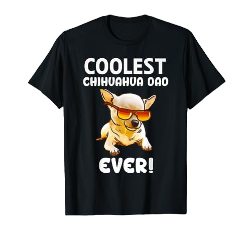 Chihuahua Dad Gifts Chihuahua Lovers Chihuahua Dad Camiseta