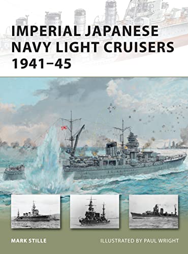 Imperial Japanese Navy Light Cruisers 1941–45 (New Vanguard, 187)
