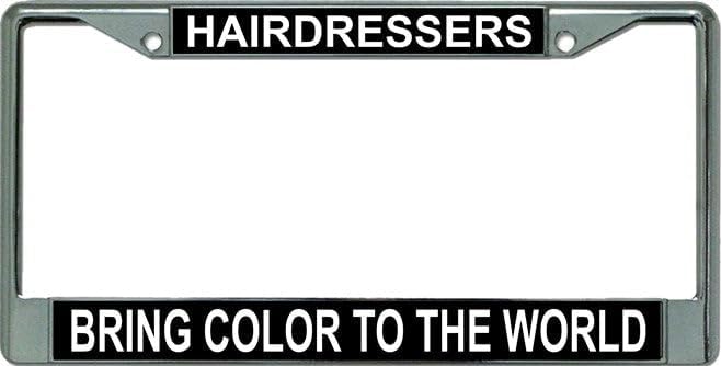 Hairdressers Bring Color to The World Chrome License Plate Frame