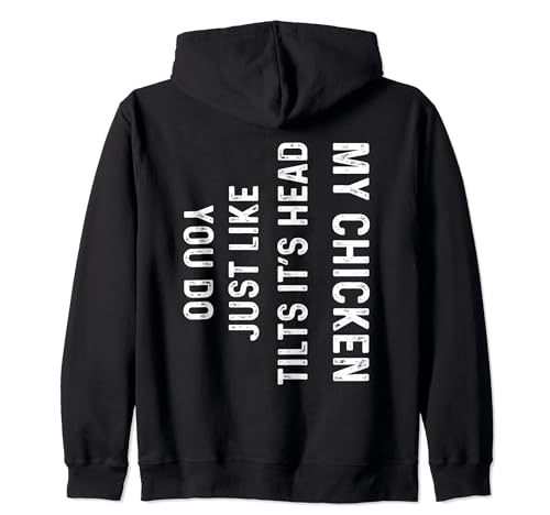 Mi pollo inclina su cabeza como tú pollo divertido Sudadera con Capucha