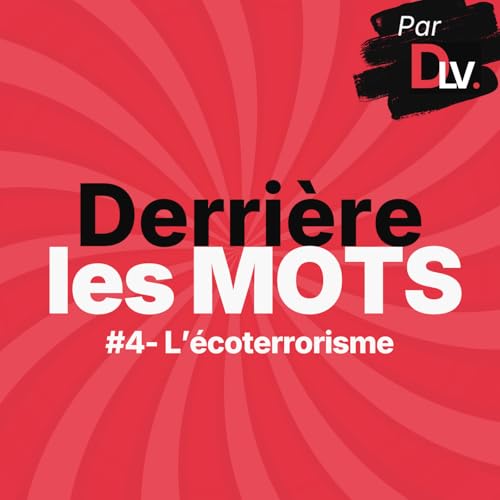 &ldquo;&Eacute;coterrorisme&rdquo;, ou comment un mot fabrique une menace qui n&rsquo;existe pas