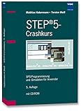  STEP®5-Crashkurs: SPS-Programmierung und -Simulation für Anwender