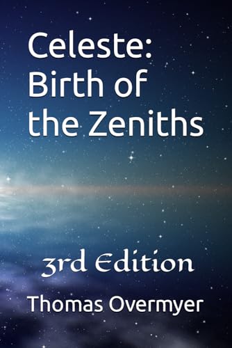 Celeste:: Birth of the Zeniths 3rd Edition (THE ZENITH CHRONICLES)