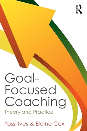 Goal-focused Coaching: Theory and Practice