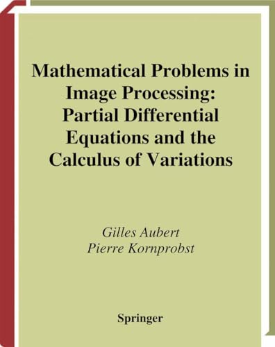Mathematical Problems in Image Processing: Partial Differential Equations and the Calculus of Variations: v. 147 (Applied Mathematical Sciences) view 2