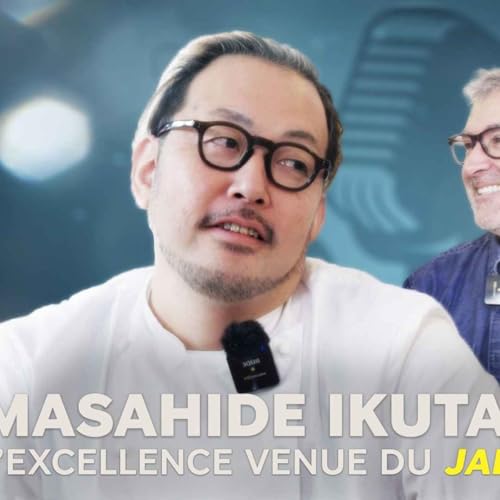 Les Chefs se mettent à table avec Masa Ikuta Podcast Por  arte de portada
