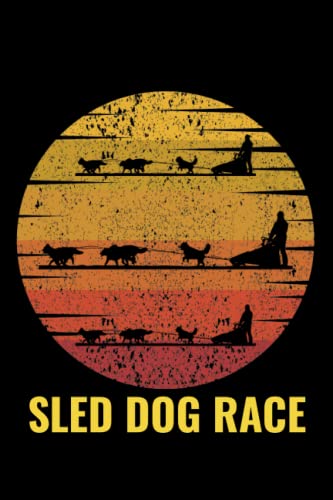  Sled Dog Race: Sled Dog Racing Blank Lined Journal Notebook Diary