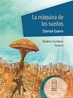 La máquina de los sueños 9977239436 Book Cover