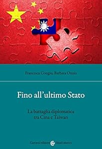 Vedi scheda su Amazon Fino all'ultimo Stato. La battaglia diplomatica tra Cina e Taiwan
