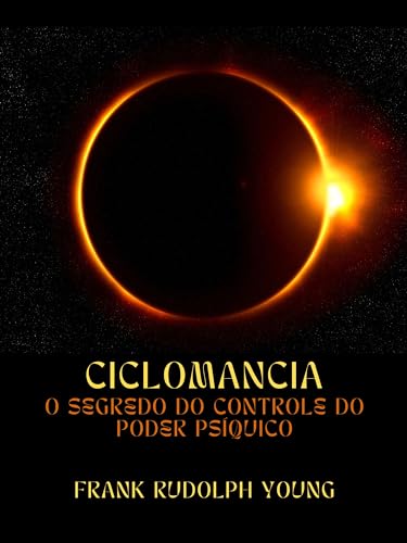 Ciclomancia (Traduzido): O segredo do controle do poder psíquico