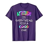 Attitude is Everything Choose a Good Graphic Quote T-Shirt