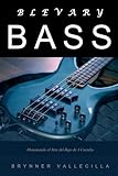  Blevary Bass: Dominando el Arte del Bajo de 4 Cuerdas: 1 (Bajo Electrico)