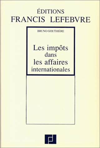 Télécharger Les Impôts dans les Affaires Internationales PDF