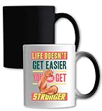 Get Stronger Life Doesnt Get Easier Tazza cambiacolore