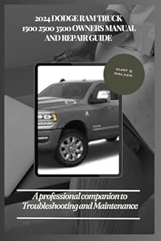 Paperback 2024 DODGE RAM TRUCK 1500 2500 3500 OWNERS MANUAL AND REPAIR GUIDE.: A professional companion to Troubleshooting and Maintenance Book