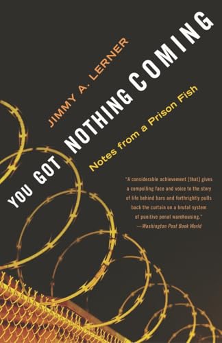 You Got Nothing Coming: Notes From a Prison Fish