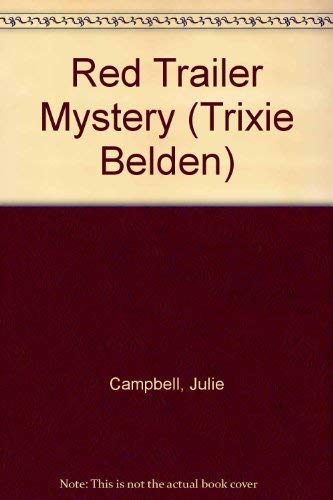 The Red Trailer Mystery (Trixie Belden) 0603002978 Book Cover