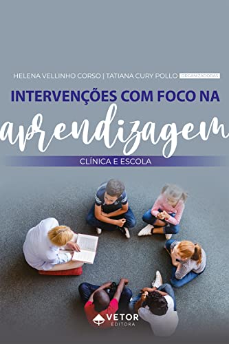 Intervenções com foco na aprendizagem: Clínica e escola