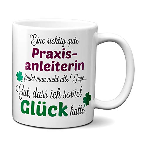 Eine richtig gute Praxisanleiterin - Danke sagen auf eine besondere Art. Tasse mit Spruch Kaffee Becher Geschenk Firma Job Arbeit Beste Cover