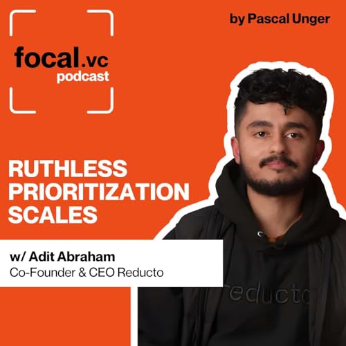 Why 8 To-Do Items Will Kill Your Startup | Why VC Money Is Rocket Fuel, Not Experimentation Money | How Reducto Hit Fortune 10 Deals With 4 People | The One Priority Rule That 10x'd Velocity | Adit Abraham, CEO & Co-Founder of Reducto