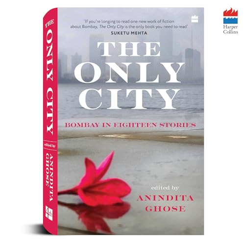 Image of THE ONLY CITY: BOMBAY IN EIGHTEEN STORIES