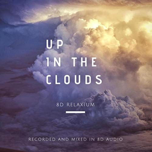 Play Up in the Clouds by 8D Relaxium on Amazon Music