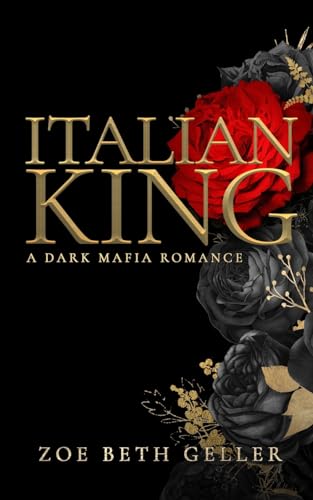 Italian King: A Dark Mafia Romance: 1 (Dirty: A Dark Mafia Romance (Micheli Mafia))