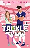 Tackle My Heart 2488671290 Book Cover