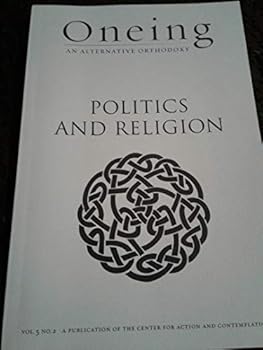 Unknown Binding Oneing An Alternative Orthodoxy - Politics and Religion - Volume 5 No. 2 Book