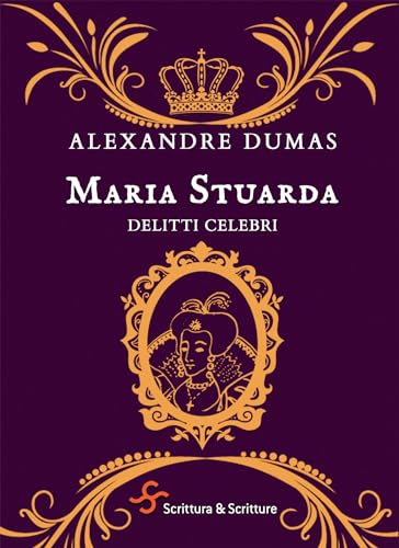 Maria Stuarda: Delitti celebr