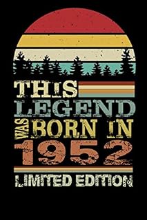 This Legend Was Born In 1952 Limited Edition: Lined Notebook Birthday Gift Ideas Anniversary Gift Idea I Birthday Card Alternative For wife women men, ... gift for Brother sister, 6x9,110 Pges