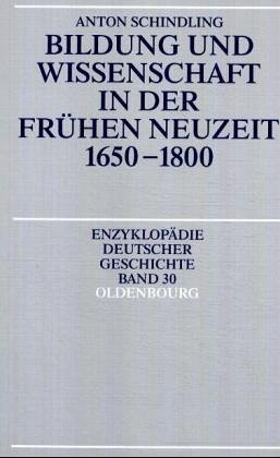 Bildung und Wissenschaft in der fruehen Neuzeit 1650 - 1800