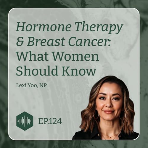 Hormone Therapy & Breast Cancer: What Women Should Know Podcast Por arte de portada