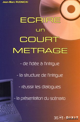 Ecrire un court métrage Ecrire un court métrage