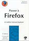  Passer à Firefox et oublier Internet Explorer (Technique & Pratique)