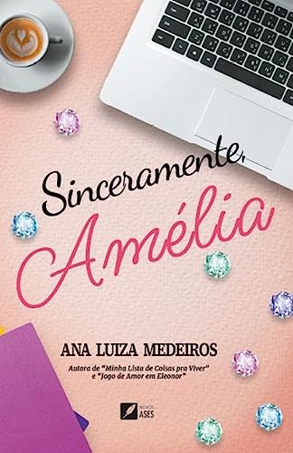 Sinceramente, Amélia - Ana Luiza Medeiros
