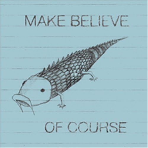 MAKE BELIEVE - Of Course - CD